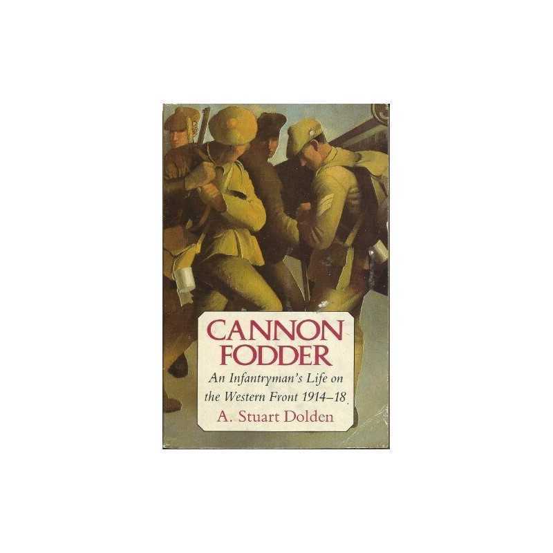 Cannon Fodder: An Infantrymans Life on the Wes... by Dolden, A.Stuart Paperback