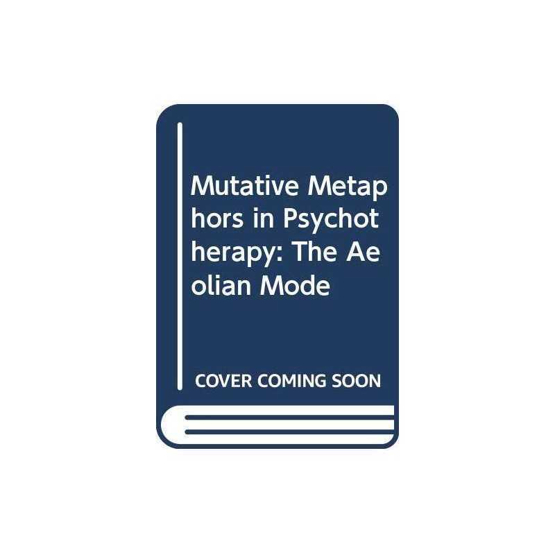 Mutative Metaphors in Psychotherapy: The Aeoli... by Thielgaard, Alice Paperback