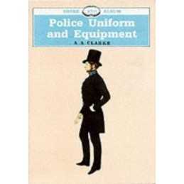 Police Uniform and Equipment (Shire album) by Clark, Tony Paperback Book The