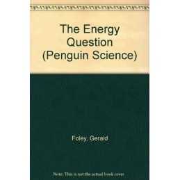The Energy Question (Penguin Science S.) by Foley, Gerald Paperback Book The
