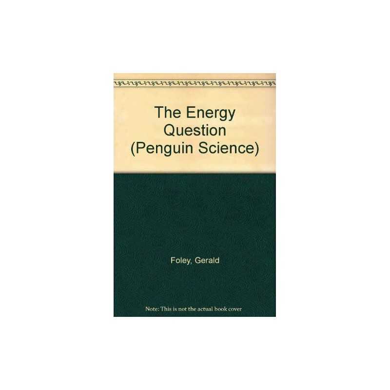 The Energy Question (Penguin Science S.) by Foley, Gerald Paperback Book The