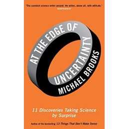 At the Edge of Uncertainty: 11 Discoveries Taking Science ... by Brooks, Michael