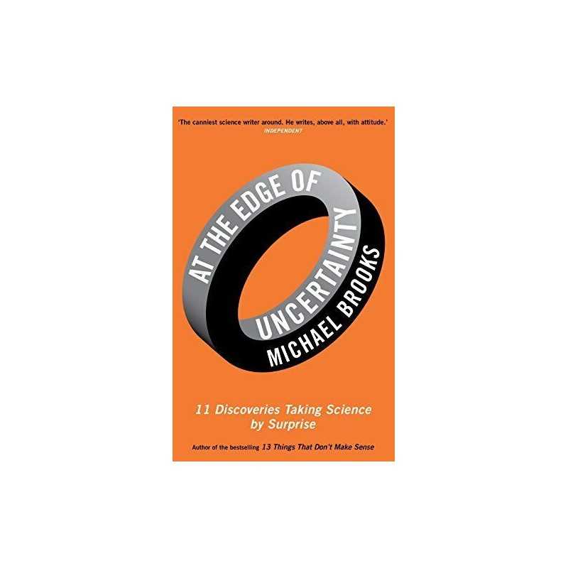 At the Edge of Uncertainty: 11 Discoveries Taking Science ... by Brooks, Michael
