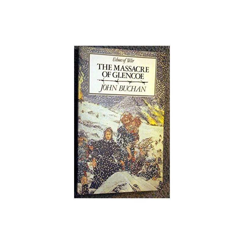 The Massacre of Glencoe (Echoes of War S.) by Buchan, John Paperback Book The