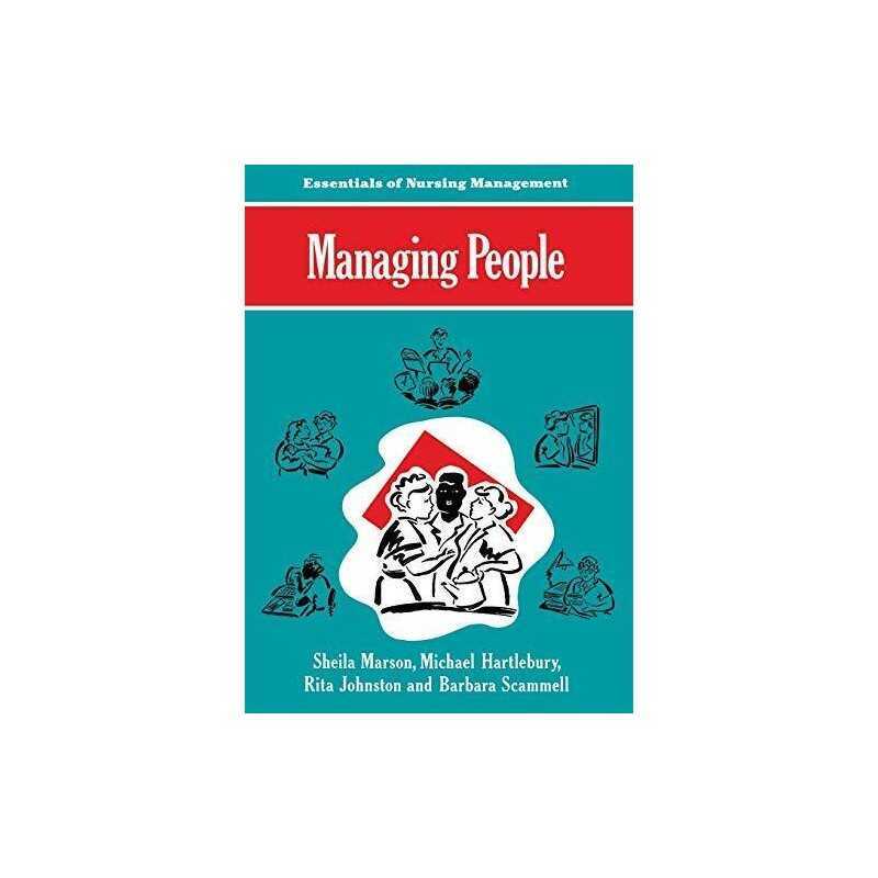 Managing People (The Essentials of Nursing Management Series) Paperback Book The