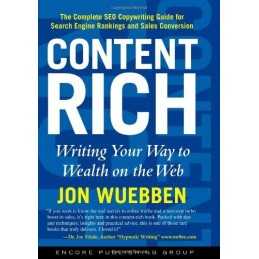 Content Rich: Writing Your Way to Wealth on the Web by Jon Wuebben Hardback The