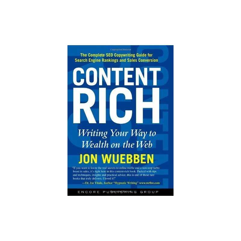 Content Rich: Writing Your Way to Wealth on the Web by Jon Wuebben Hardback The