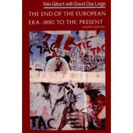 The End of the European Era, 1890 to the Present (The... by Gilbert, F Paperback