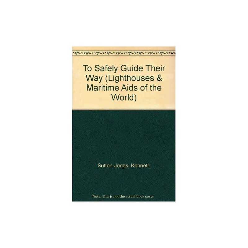 To Safely Guide Their Way (Lighthou..., Sutton-Jones, K
