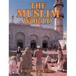 The Muslim World (Religions Of The W..., Tames, Richard