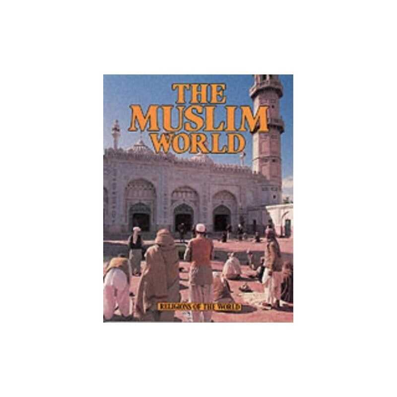 The Muslim World (Religions Of The W..., Tames, Richard