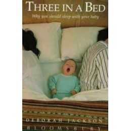 Three in a Bed: Why You Should Sleep with Your ... by Jackson, Deborah Paperback