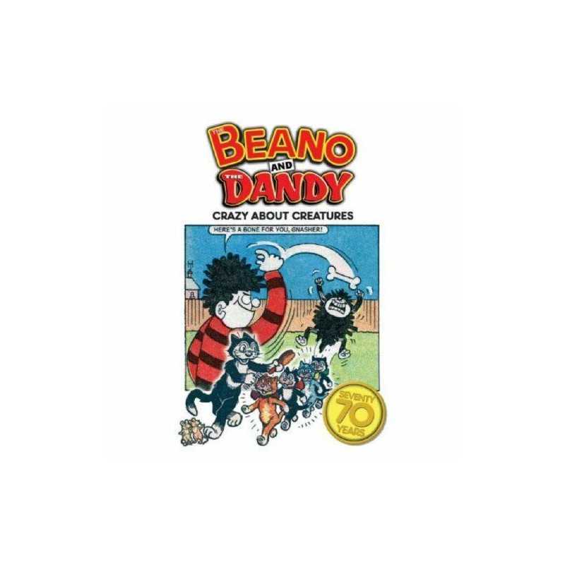 The Beano and The Dandy - Crazy About Creatures (70 Sev... by No Author Hardback