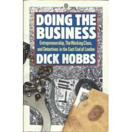 Doing the Business: Entrepreneurship, the Working Cl... by Hobbs, Dick Paperback