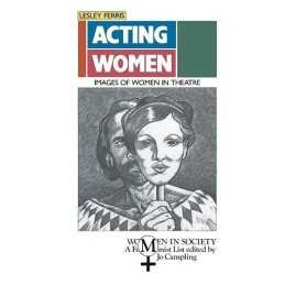 Acting Women: Images of Women in Theatre (Women i... by Ferris, Lesley Paperback