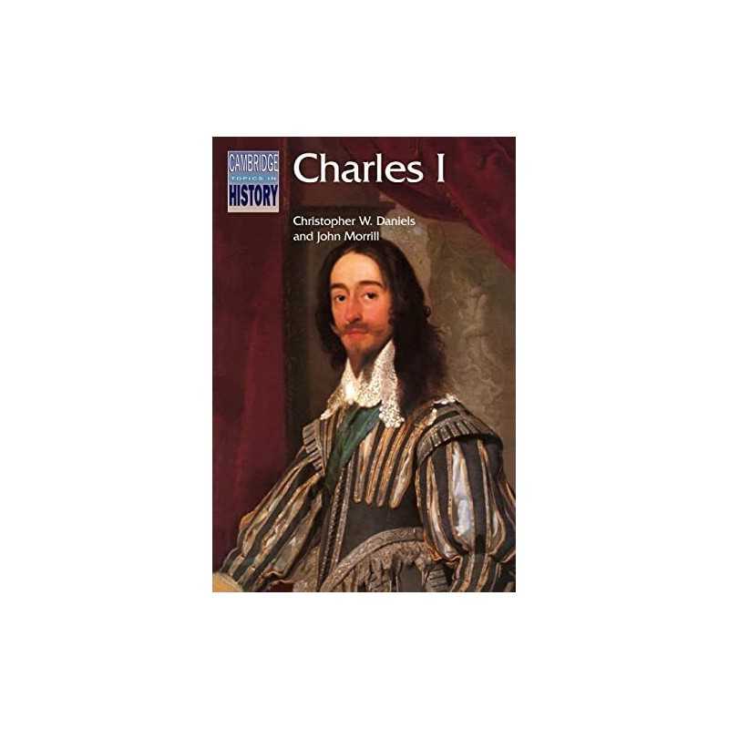 Charles I (Cambridge Topics in History) by Daniels, Christopher Paperback Book