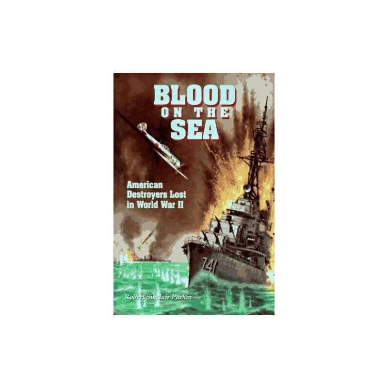 Blood on the Sea: American Destroye..., Parkin, Robert