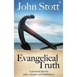 Evangelical Truth: A Personal Plea For Unity And Fai... by Stott, John Paperback