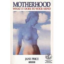 Motherhood: What it Does to Your Mind (Issues in wo... by Price, Jayne Paperback