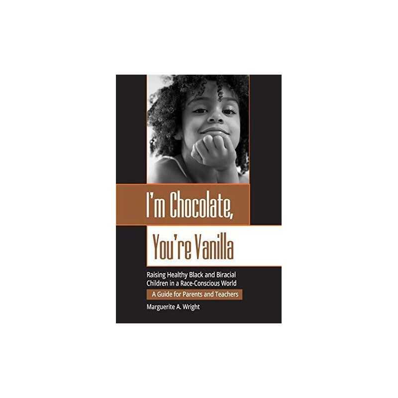 Im Chocolate, Youre Vanilla: Rais..., Wright, Marguer
