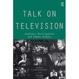 Talk on Television: Audience Participation and Publi... by Lunt, Peter Paperback