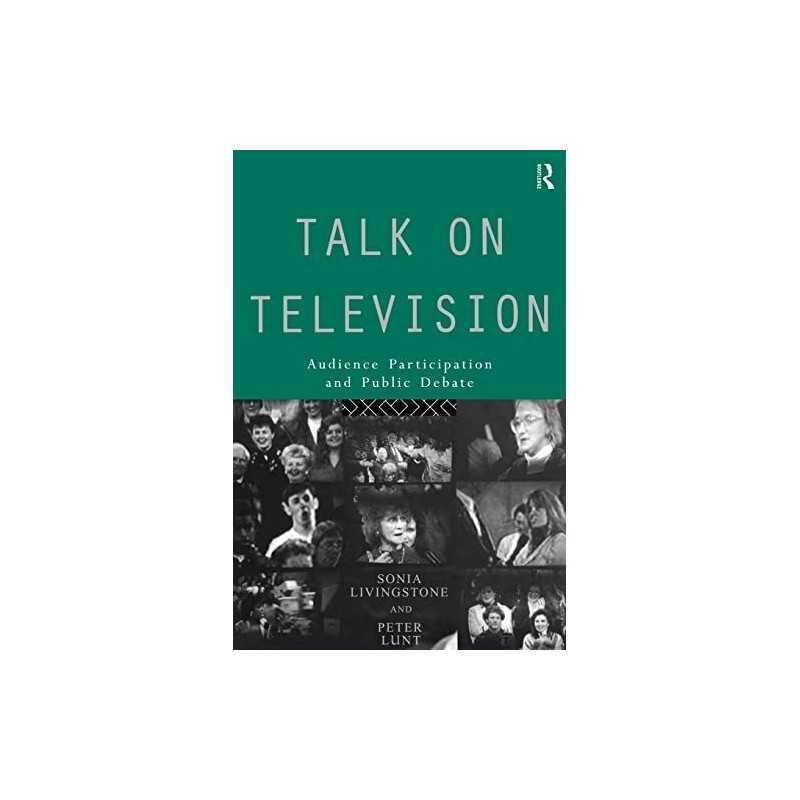 Talk on Television: Audience Participation and Publi... by Lunt, Peter Paperback