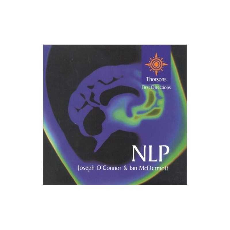 Thorsons First Directions - NLP: A Practical Guide... by McDermott, Ian Hardback