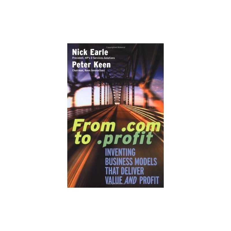 From .com to .profit: Inventing Bus..., Keen, Peter G.