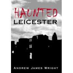 Haunted Leicester by Wright Paperback Book