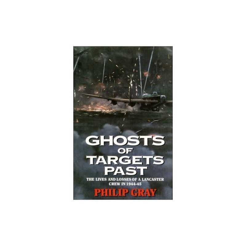 Ghosts of Targets Past: The Lives and Losses of a L... by Gray, Philip Paperback