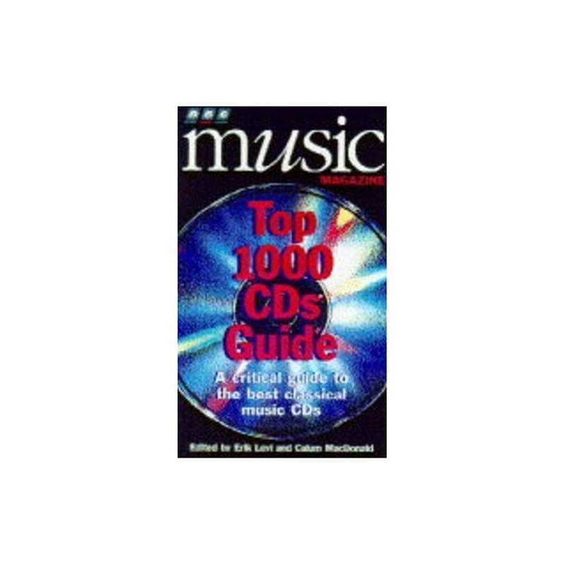 B.B.C. Music Magazine Top 1000 CDs Guide: A Guide to the Best Cla... Paperback