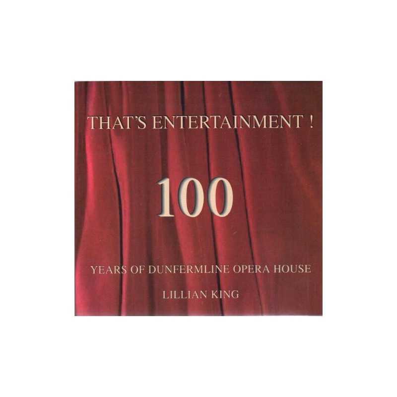 Thats Entertainment!: 100 Years of Dunfermline Op... by King, Lillian Paperback