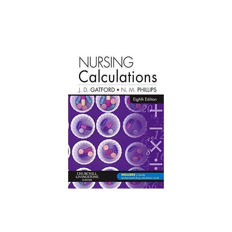 Nursing Calculations, 8e (8th Edition) by Phillips DipAppSci(Nsg) BN G Paperback