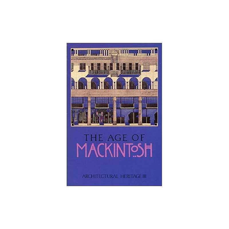 Age of Mackintosh (Architectural Herita..., John Lowrey