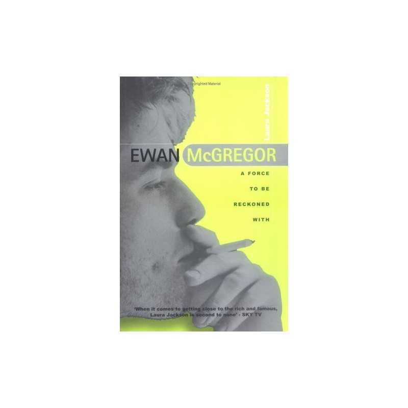 Ewan MacGregor: A Force to be Reckon..., Jackson, Laura