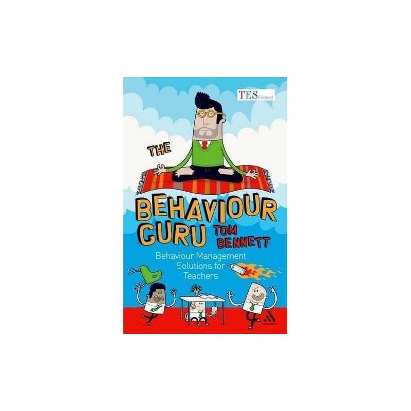 The Behaviour Guru: Behaviour Management Solutions ... by Bennett, Tom Paperback