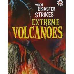 When Disaster Strikes - Extreme Volcanoes, John Farndon