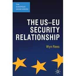 The US-EU Security Relationship: The Tensions between ... by Rees, Wyn Paperback