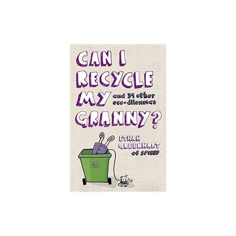 Can I Recycle My Granny?: And Other..., Greenhart, Etha