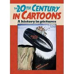 The 20th Century in Cartoons: A history in pictures by Tony Husband (Editor) The