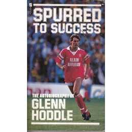 Spurred to Success: Autobiography of Glenn Hoddle by Harris, Harry Paperback The