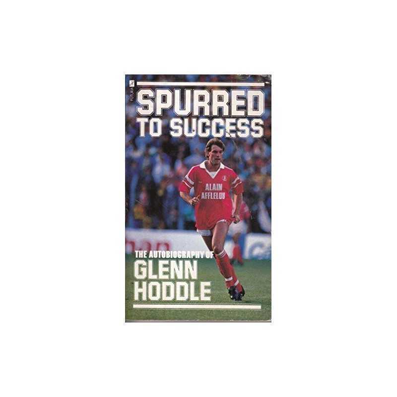 Spurred to Success: Autobiography of Glenn Hoddle by Harris, Harry Paperback The