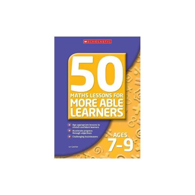 50 Maths Lessons for More Able Learners Ages 7-9 by Gardner, Ian Paperback Book