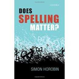 Does Spelling Matter?, Horobin, Simon