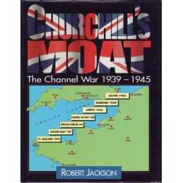 Churchills Moat - The Channel War 1939 - 1945 by Jackson, Robert Hardback Book