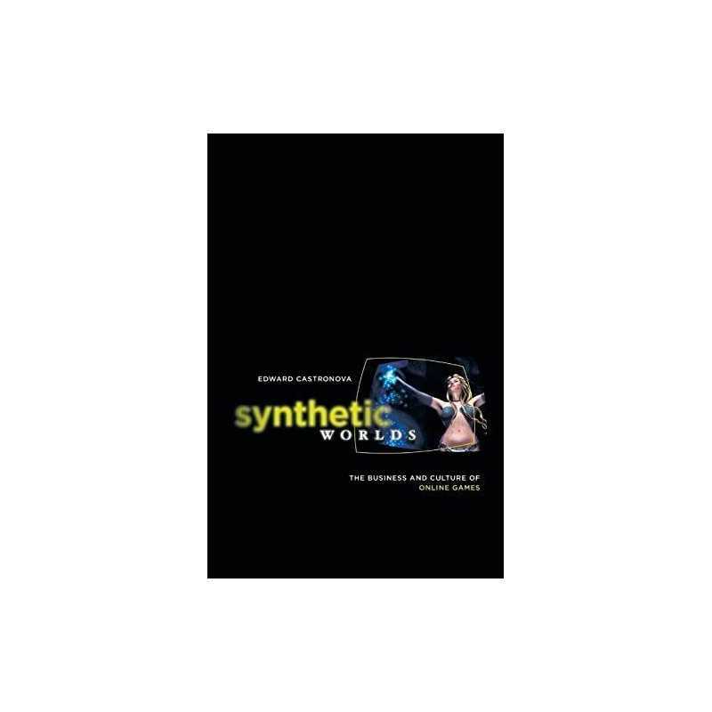 Synthetic Worlds: The Business and Culture of... by Castronova, Edward Paperback