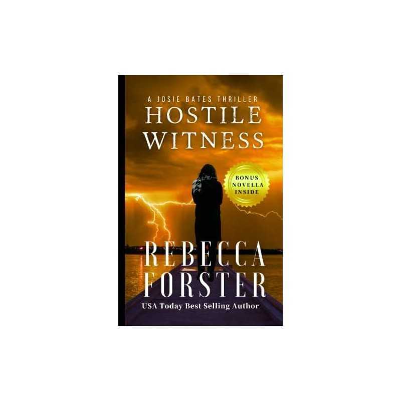 Hostile Witness: A Josie Bates Thriller: Volume 1 by Forster, Rebecca Book The