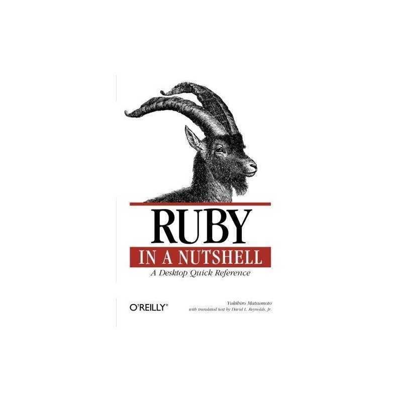Ruby in a Nutshell: A Desktop Quick Reference... by Yukihiro Matsumoto Paperback
