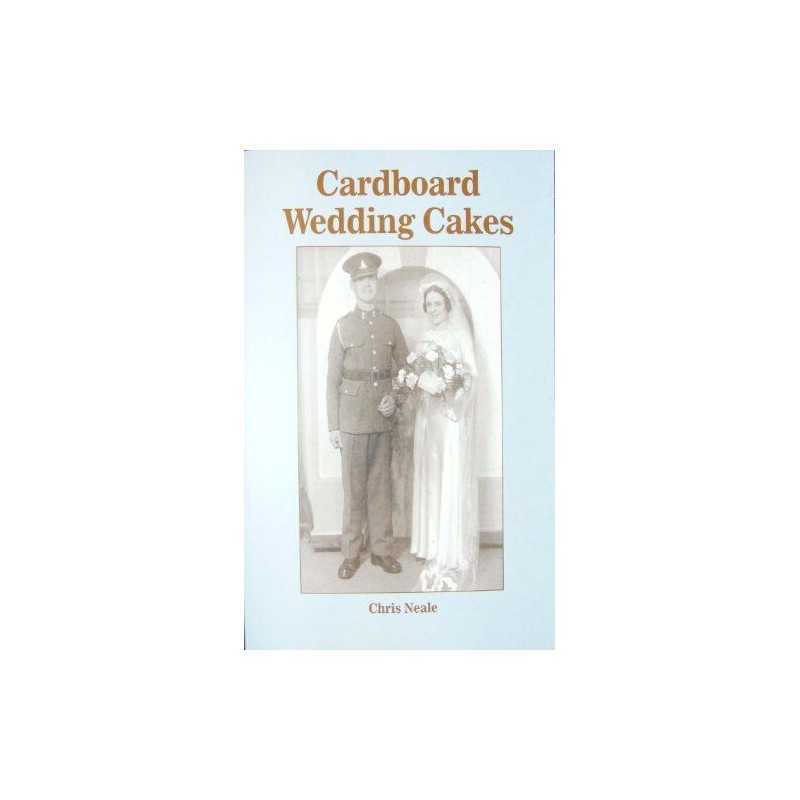 Cardboard Wedding Cakes: The Lives of Ordinary Peop... by Neale, Chris Paperback