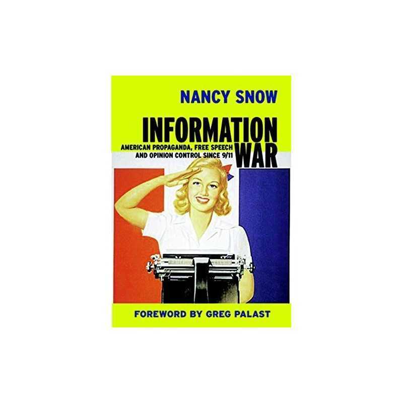 Information War: American Propaganda, Free Speech an... by Snow, Nancy Paperback